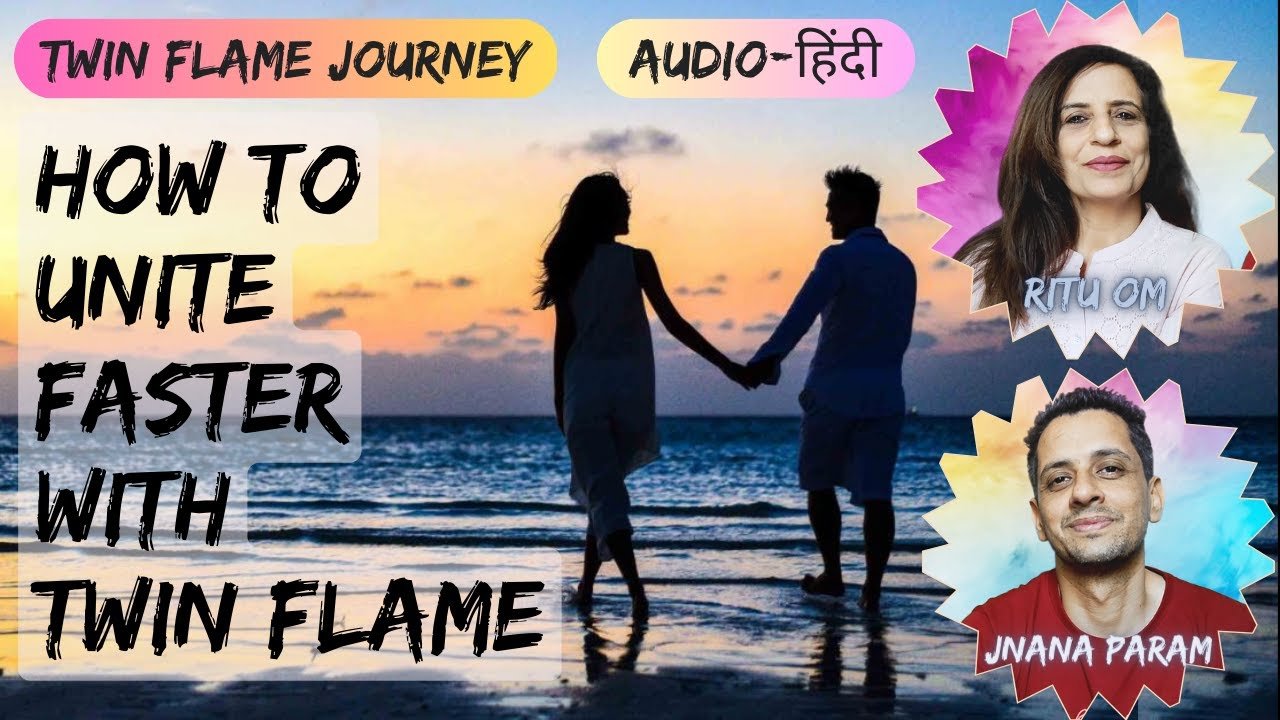 How to Speed Up Twin Flame Reunion